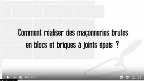 Tutoriel les bons gestes du maçon : Réaliser des maçonneries brutes en blocs et briques